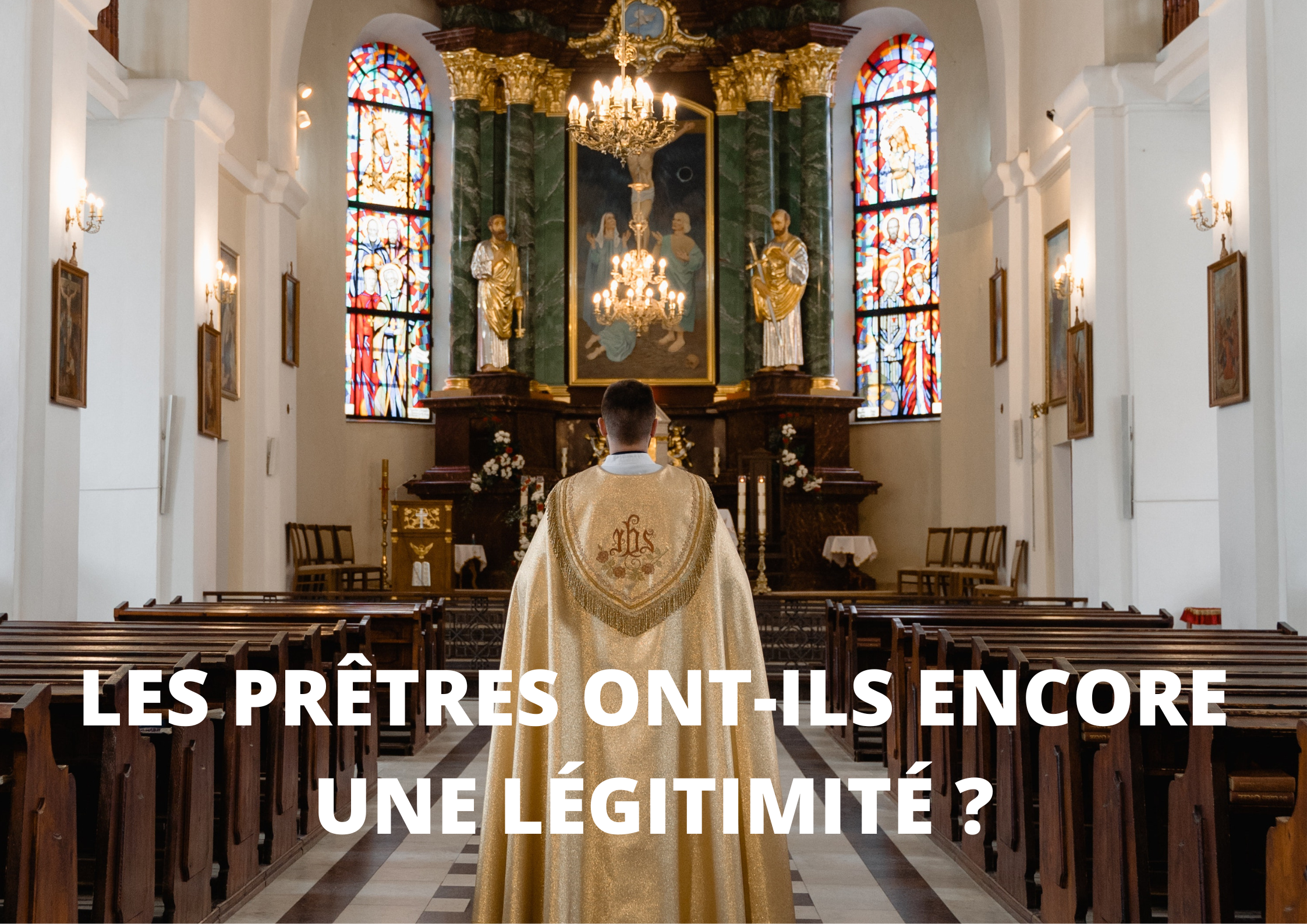 Les prêtres ont-ils encore une légitimité ?