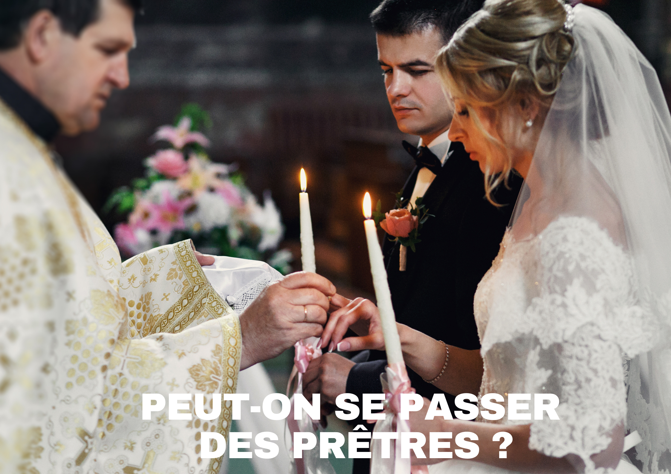 Peut-on se passer des prêtres ?