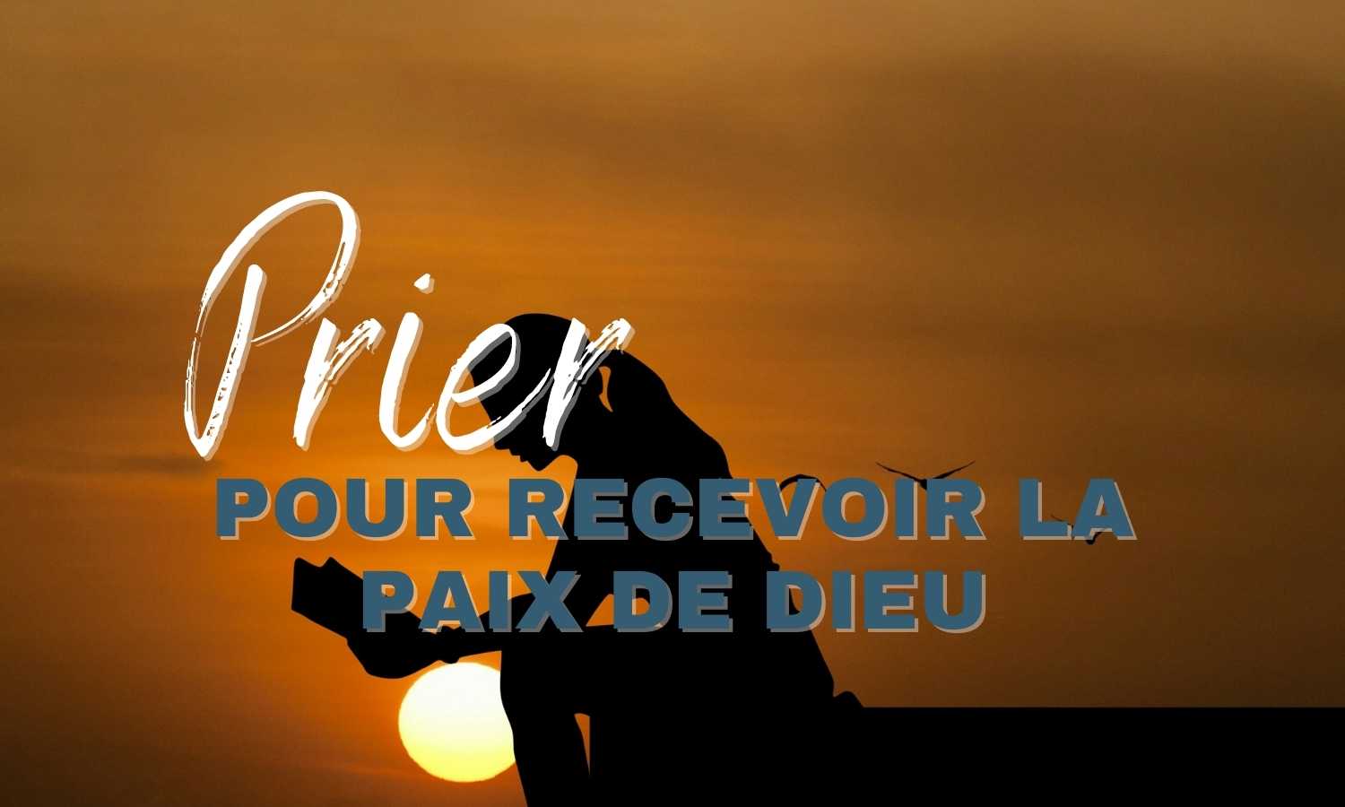 Prier pour recevoir la paix de Dieu