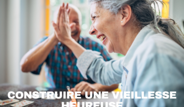 Construire une vieillesse heureuse