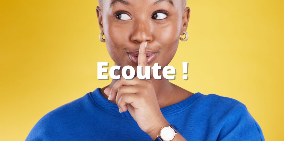 Ecoute !