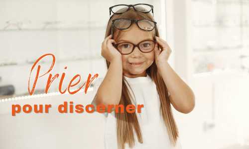 Prier pour discerner