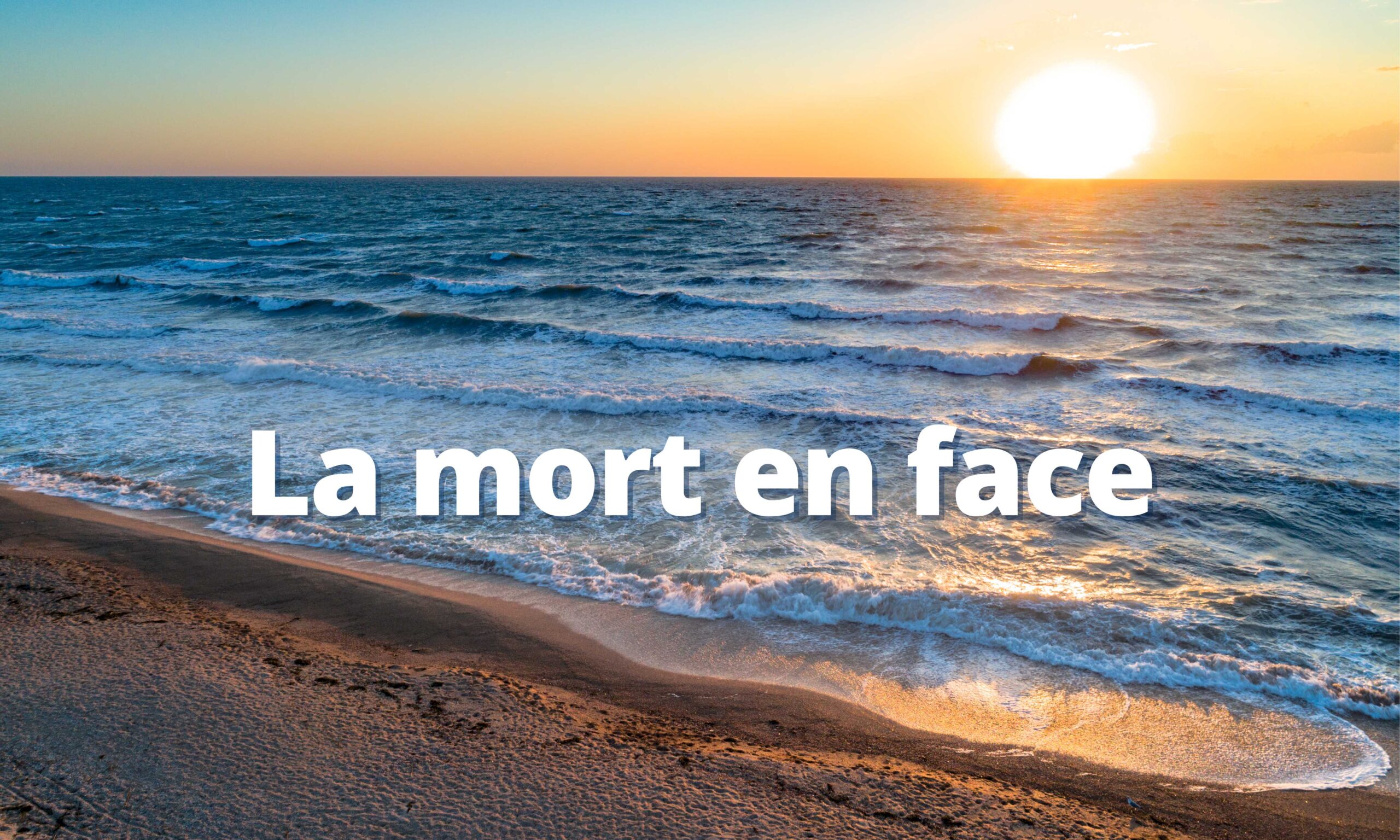La mort en face