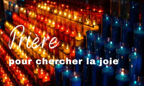 Prière pour chercher la joie