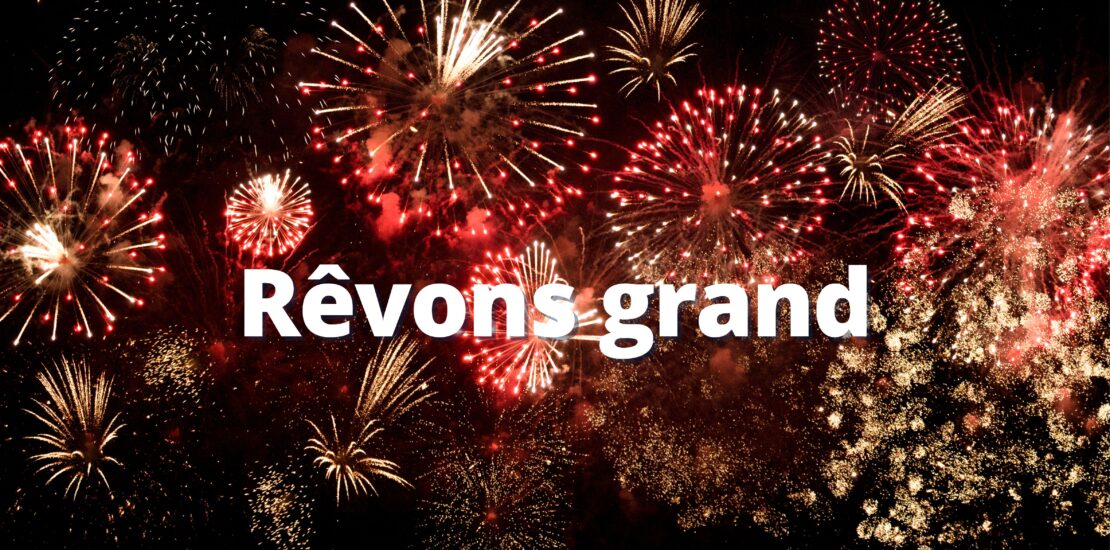 Rêvons grand