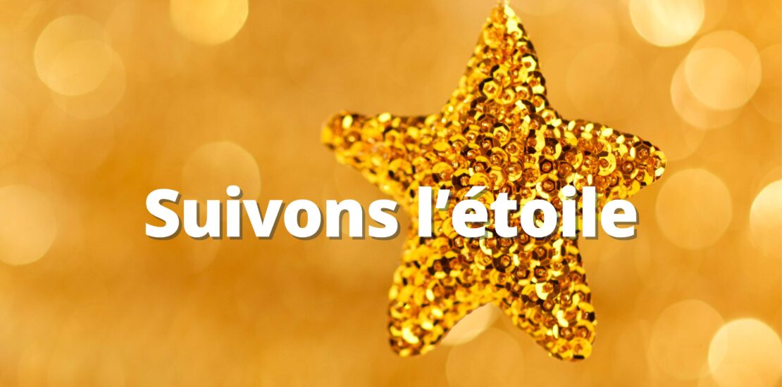 Suivons l'étoile !