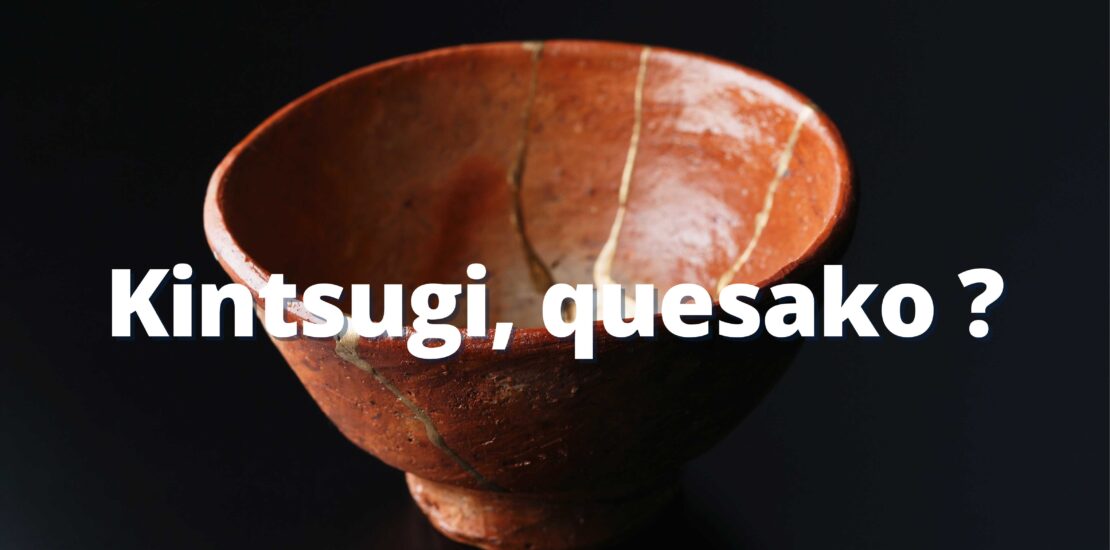 Kintzugi, quesako ?