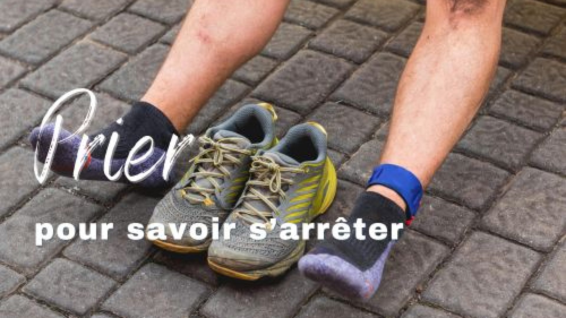Prier pour savoir s'arreter