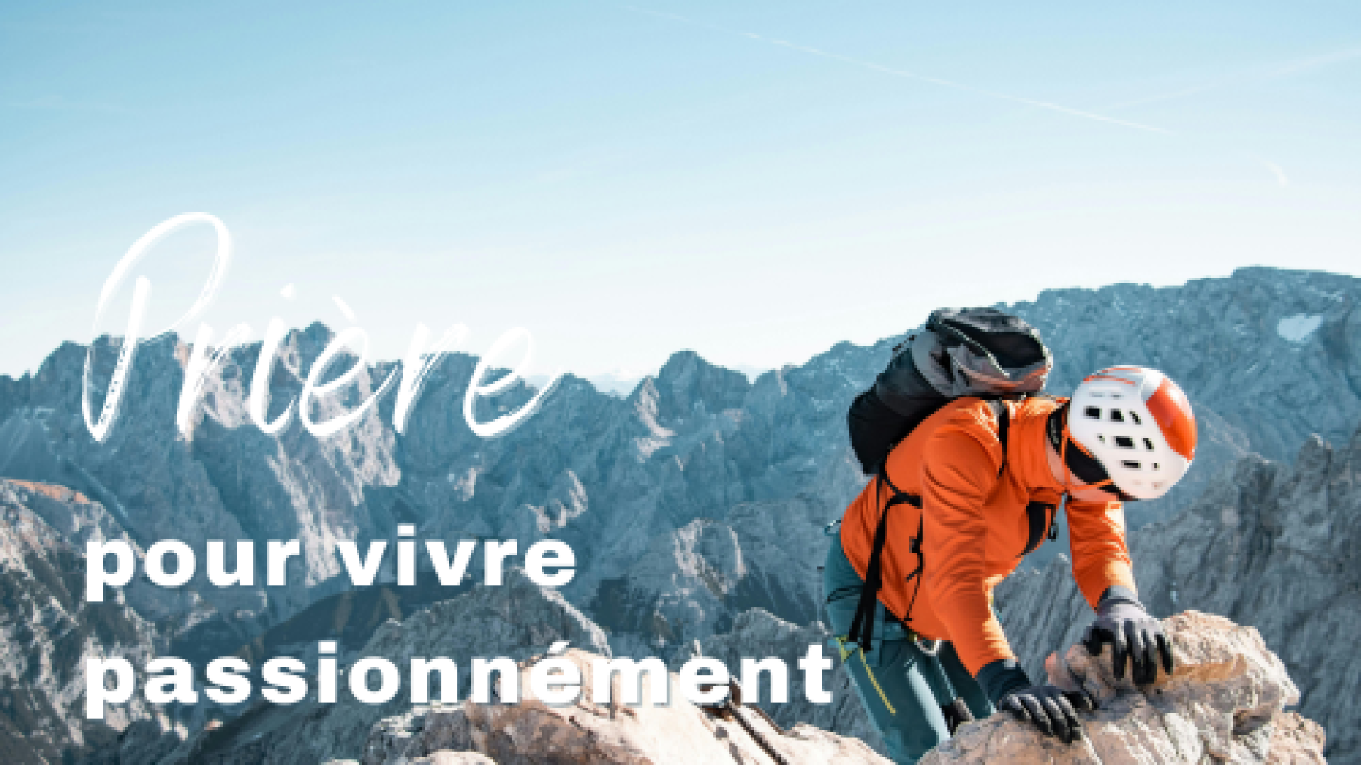 Prière pour vivre passionnément